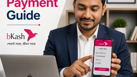 bKash ও Nagad মার্চেন্ট একাউন্ট: অনলাইন ব্যবসায় পেমেন্ট নেওয়ার সম্পূর্ণ গাইড